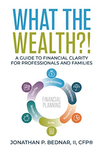 

What The Wealth!: A Guide to Financial Clarity for Professionals and Families