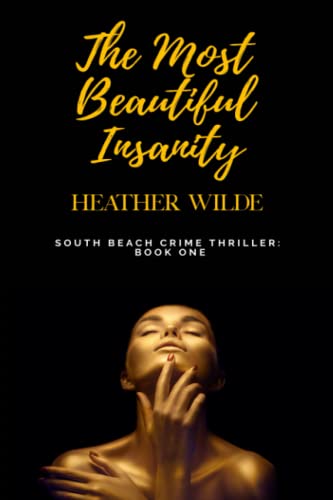 9780578598789: The Most Beautiful Insanity (South Beach Crime Thriller)