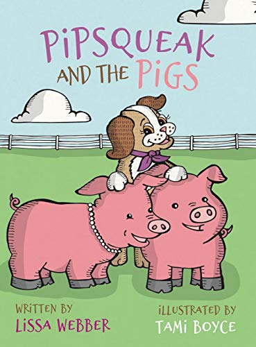 Imagen de archivo de Pipsqueak and the Pigs (Pipsqueak the Puppy) a la venta por GF Books, Inc.