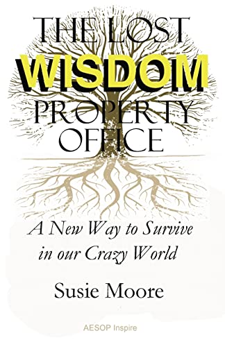 9780578600307: The Lost Wisdom Property Office: A New Way to Survive in Our Crazy World