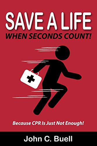 Stock image for SAVE A LIFE WHEN SECONDS COUNT!: A guidebook to handle life-threatening situations! for sale by SecondSale