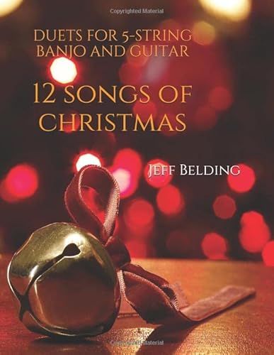 Beispielbild fr 12 Songs of Christmas: Duets for 5-String Banjo and Guitar zum Verkauf von Wonder Book