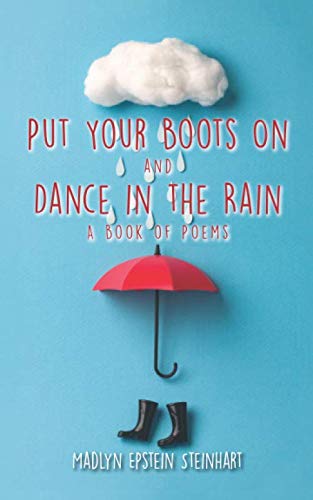 Stock image for Put Your Boots on and Dance in the Rain: A book of poems for sale by SecondSale