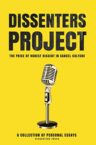 Stock image for Dissenters Project: The Price of Honest Dissent in Cancel Culture for sale by GF Books, Inc.