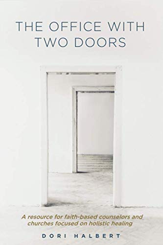 Beispielbild fr The Office with Two Doors: A resource for faith-based counselors and churches focused on holistic healing zum Verkauf von Bookmonger.Ltd