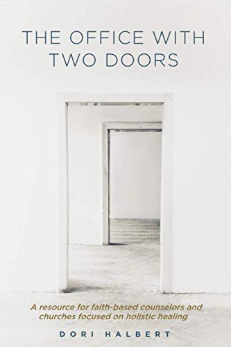 Stock image for The Office with Two Doors: A resource for faith-based counselors and churches focused on holistic healing for sale by Bookmonger.Ltd