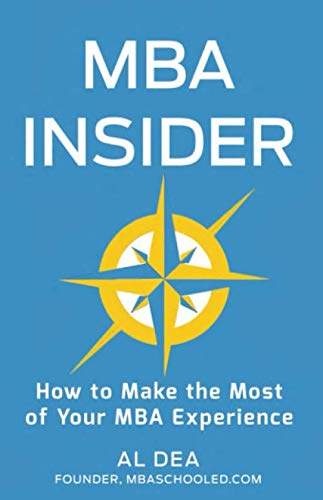 Beispielbild fr MBA Insider: How to Make the Most of Your MBA Experience zum Verkauf von ThriftBooks-Dallas