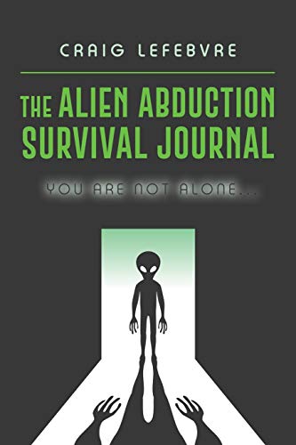 Imagen de archivo de The Alien Abduction Survival Journal: You are not alone. a la venta por ThriftBooks-Dallas