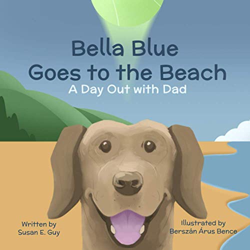 Imagen de archivo de Bella Blue Goes to the Beach: A Day Out With Dad (Bella Blue Series) a la venta por Lucky's Textbooks