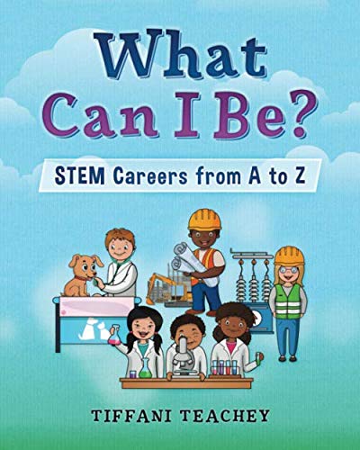Beispielbild fr What Can I Be? STEM Careers from A to Z zum Verkauf von SecondSale