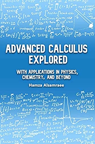 Advanced Calculus Explored  With Applications in Physics  Chemistry  and Beyond