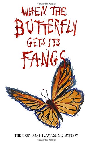 Stock image for 'When the Butterfly Gets Its Fangs': THE FIRST TORI TOWNSEND MYSTERY (TORI TOWNSEND MYSTERIES) for sale by Revaluation Books