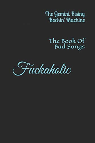 Stock image for Fuckaholic: The Book Of Bad Songs for sale by ThriftBooks-Atlanta