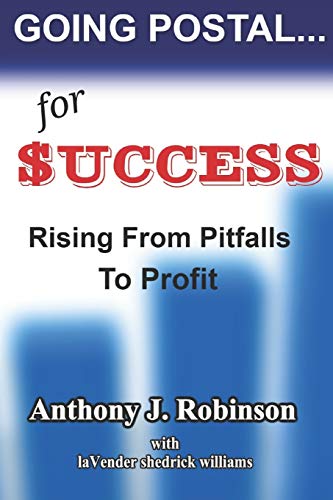 9780578619880: Going Postal...For Success: Rising From Pitfalls To Profit