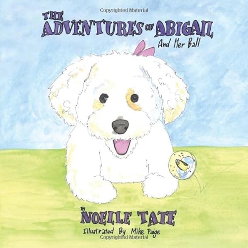 Stock image for The Adventures of Abigail: and Her Ball for sale by Books Unplugged