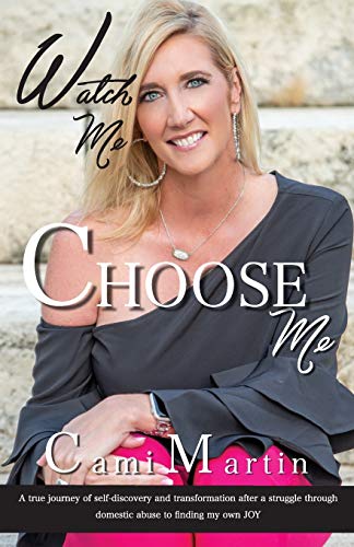 Beispielbild fr Watch Me Choose Me: A true journey of self-discovery and transformation after a struggle through domestic abuse to finding my own JOY zum Verkauf von BooksRun
