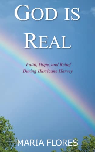 Beispielbild fr God is Real: Faith, Hope, and Relief During Hurricane Harvey zum Verkauf von ThriftBooks-Dallas