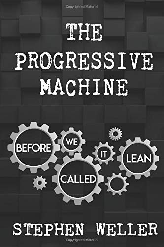 Beispielbild fr The Progressive Machine: Before We Called It "Lean" zum Verkauf von HPB-Diamond