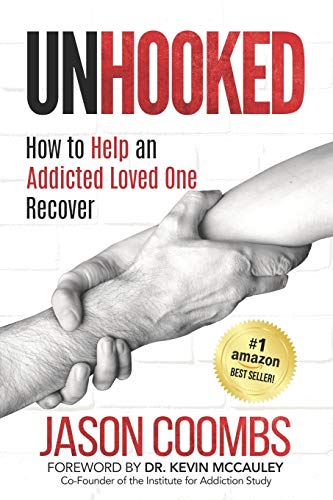 9780578630076: Unhooked: How to Help An Addicted Loved One Recover