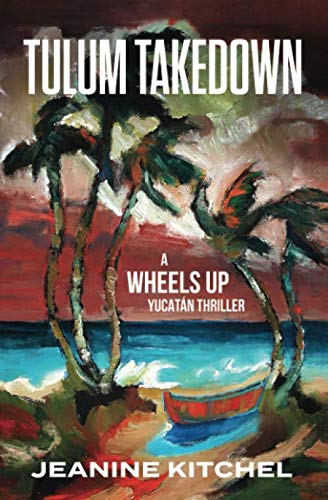 Imagen de archivo de Tulum Takedown: A Wheels Up Yucatán Thriller a la venta por HPB-Ruby