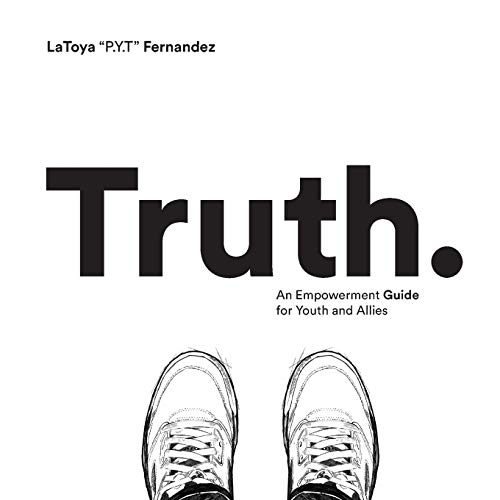 Beispielbild fr Truth: An Empowerment Guide For Youth and Allies (1) zum Verkauf von SecondSale