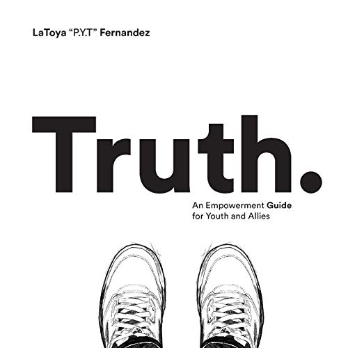 Stock image for Truth: An Empowerment Guide For Youth and Allies (1) for sale by SecondSale