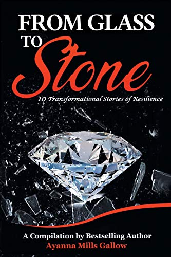 Stock image for FROM GLASS TO STONE: 10 Transformational Stories of Resilience for sale by Lucky's Textbooks