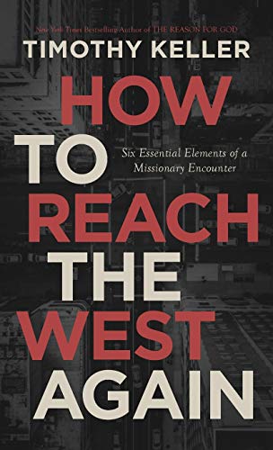 Stock image for How to Reach the West Again: Six Essential Elements of a Missionary Encounter for sale by PlumCircle