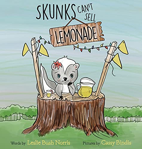 Beispielbild fr Skunks Can't Sell Lemonade zum Verkauf von ThriftBooks-Atlanta