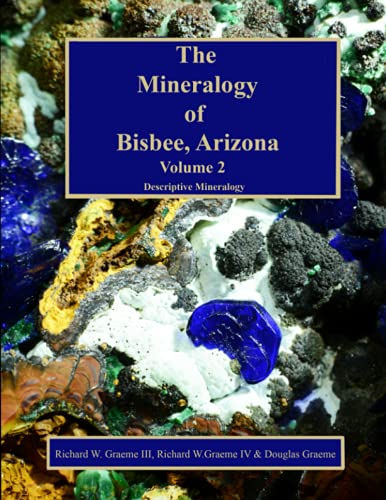 Imagen de archivo de The Mineralogy of Bisbee, Arizona: Volume 2 a la venta por GreatBookPrices