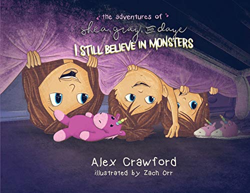 Imagen de archivo de The Adventures of Shea, Gray and Daye: I Still Believe in Monsters a la venta por Books From California