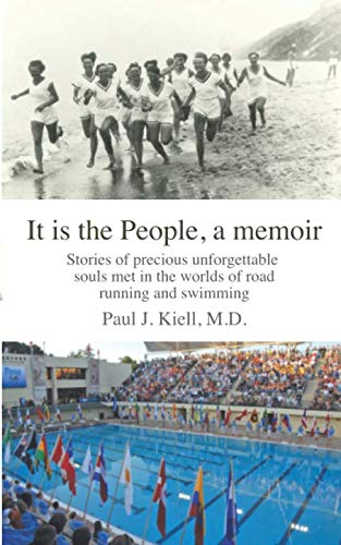 Imagen de archivo de It is the People, a memoir: Stories of the precious unforgettable souls met in the worlds of road running and swimming a la venta por Your Online Bookstore