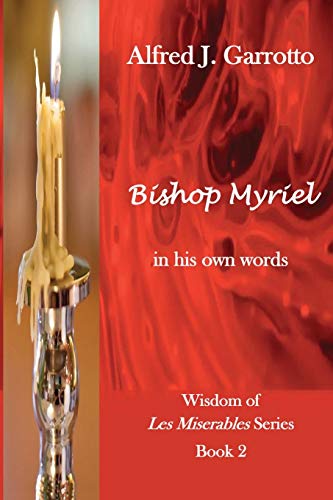 Imagen de archivo de Bishop Myriel: In His Own Words (Wisdom of Les Mis�rables) a la venta por St Vincent de Paul of Lane County