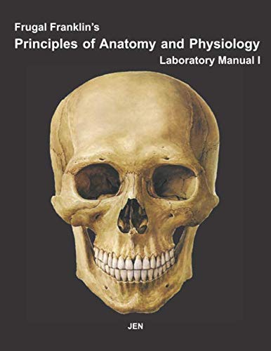 Imagen de archivo de Frugal Franklin s Principles of Anatomy and Physiology I Laboratory Manual I a la venta por Revaluation Books
