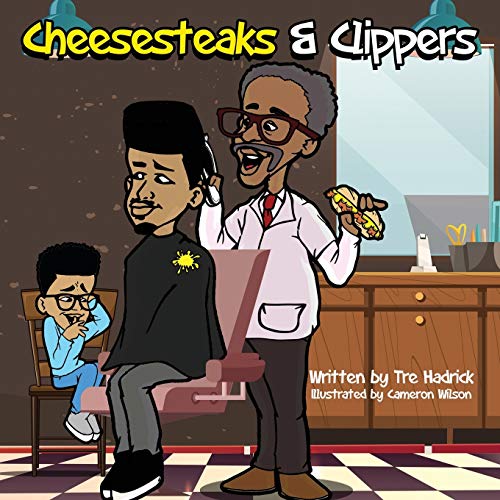 Imagen de archivo de Cheesesteaks and Clippers: The barbershop where you can learn about you, me and we! a la venta por BooksRun