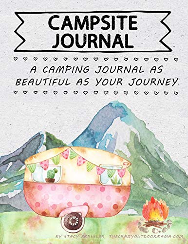 Beispielbild fr Campsite Journal: A Camping Journal as Beautiful as Your Journey zum Verkauf von PlumCircle