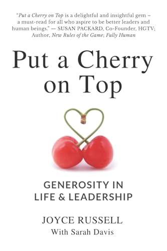 Stock image for Put a Cherry on Top: Generosity in Life & Leadership for sale by ThriftBooks-Dallas