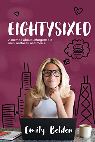9780578650937: Eightysixed: A memoir about unforgettable men, mistakes, and meals.