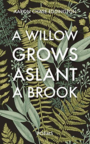 Beispielbild fr A Willow Grows Aslant a Brook: Poems zum Verkauf von SecondSale