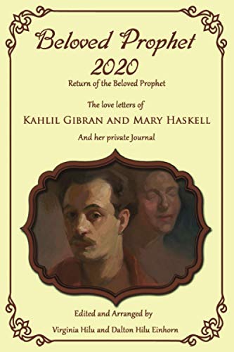 Stock image for Beloved Prophet 2020: The Abridged Love Letters of Kahlil Gibran and Mary Haskell, and Her Private Journals for sale by Goodwill Industries
