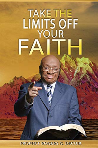 Stock image for Take The Limits Off Your Faith for sale by Once Upon A Time Books