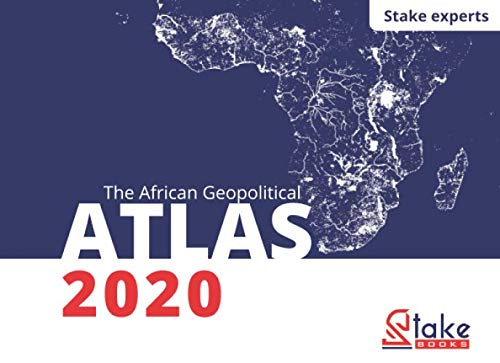 Imagen de archivo de The African Geopolitical ATLAS 2020: 84 outlooks of Africa a la venta por -OnTimeBooks-