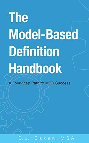Stock image for The Model-Based Definition Handbook: A Four-Step Path to MBD Success for sale by GreatBookPrices