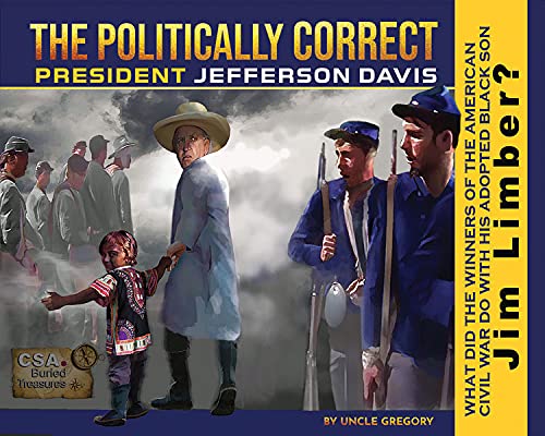 Beispielbild fr The Politically Correct President Jefferson Davis, Graphic Novel Biography zum Verkauf von ThriftBooks-Atlanta