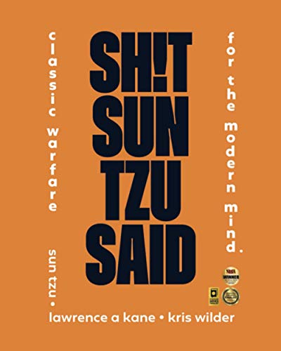 Imagen de archivo de Sh!t Sun Tzu Said: Classic Warfare for the Modern Mind a la venta por ThriftBooks-Dallas