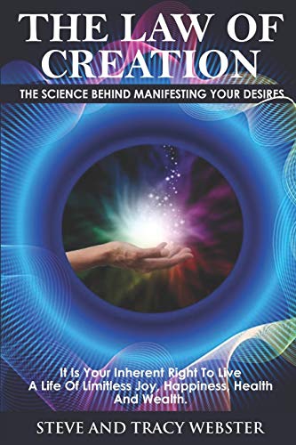 9780578661018: The Law of Creation: The Science Behind Manifesting Your Desires. It is your inherent right to live a life of limitless joy, happiness, health and wealth.