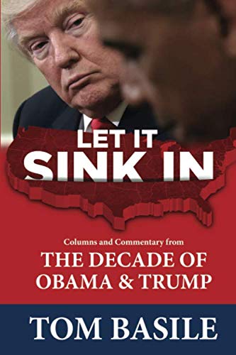 Stock image for Let it Sink In: The Decade of Obama and Trump for sale by GF Books, Inc.