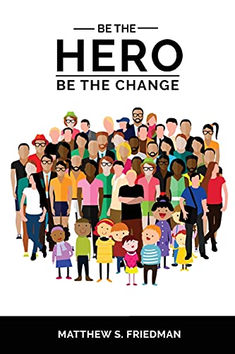 Stock image for Be the Hero: Be the Change for sale by ThriftBooks-Atlanta