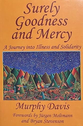 Stock image for Surely Goodness and Mercy : A Journey into Illness and Solidarity for sale by BooksRun