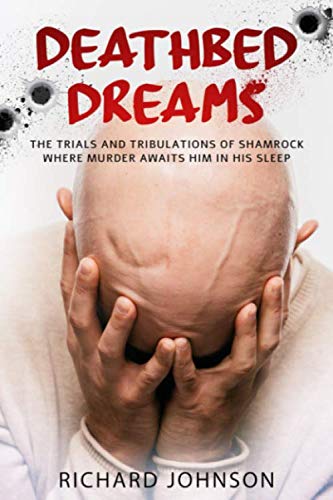 Stock image for Deathbed Dreams: The Trials and Tribulations of Shamrock Where Murder Awaits Him In His Sleep for sale by Books Unplugged